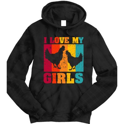 Funny Chicken I Love My Girls Poultry Chicken Farmer Gift Tie Dye Hoodie