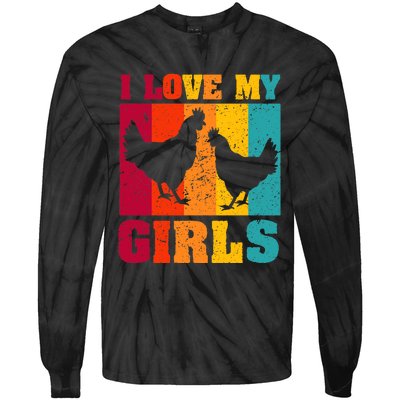 Funny Chicken I Love My Girls Poultry Chicken Farmer Gift Tie-Dye Long Sleeve Shirt