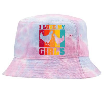 Funny Chicken I Love My Girls Poultry Chicken Farmer Gift Tie-Dyed Bucket Hat