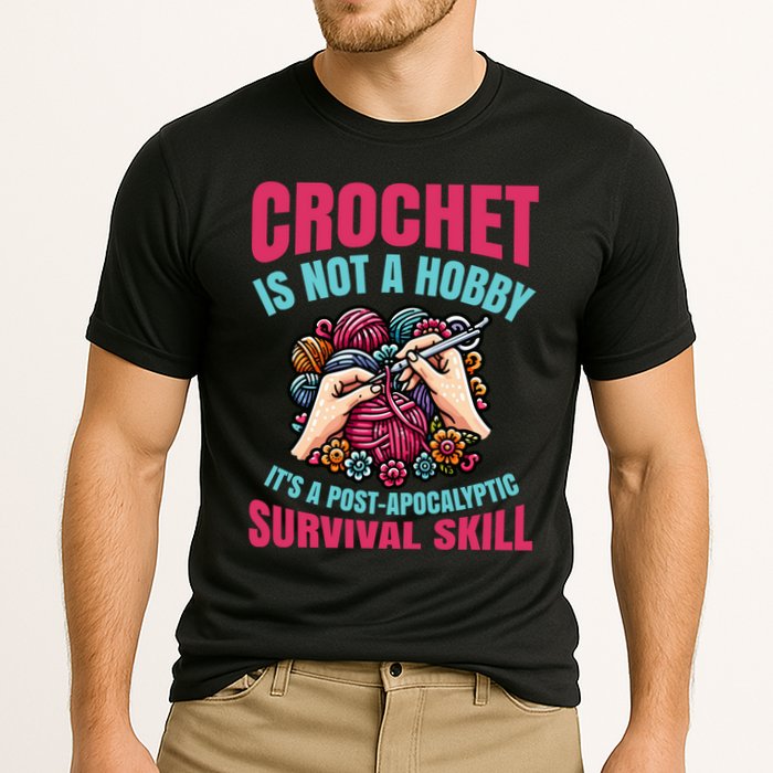Funny Crochet Is Not A Hobby Performance Shirt