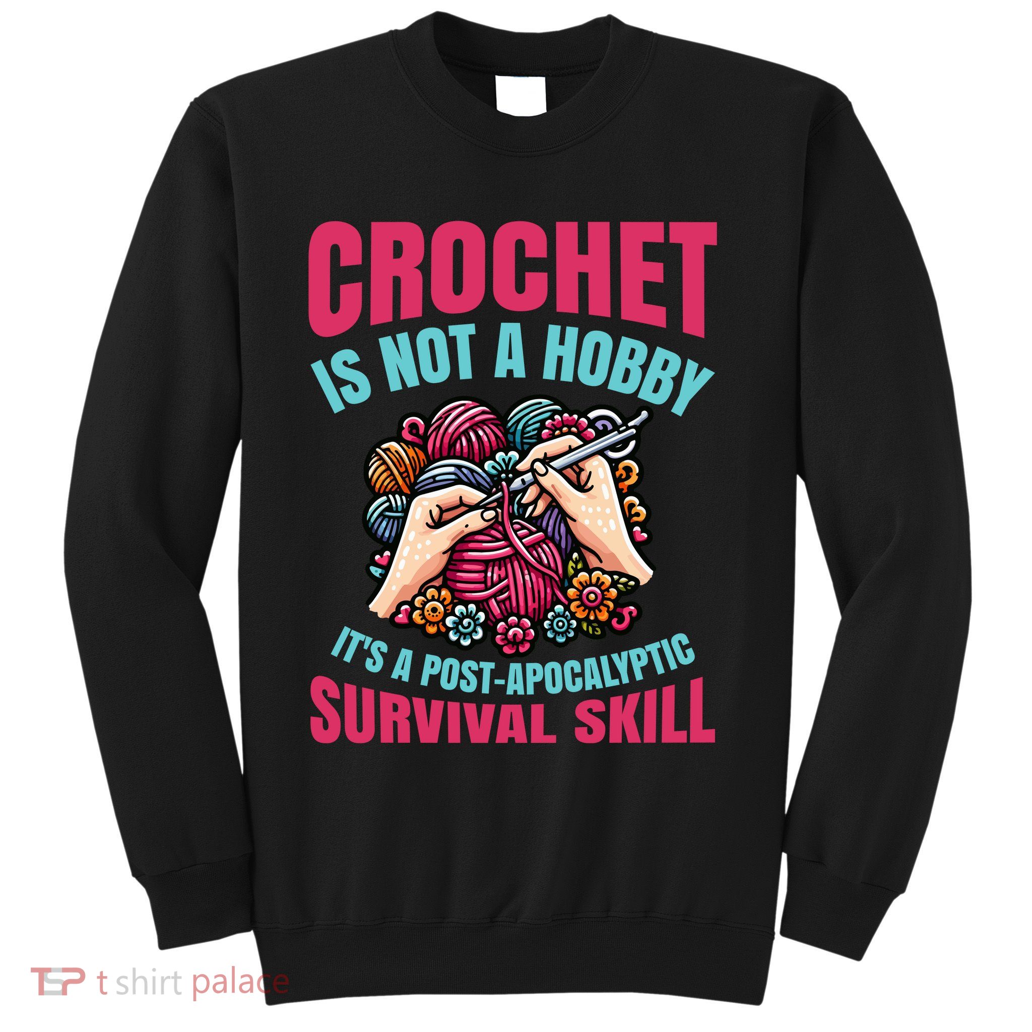 Funny Crochet Is Not A Hobby Sweatshirt