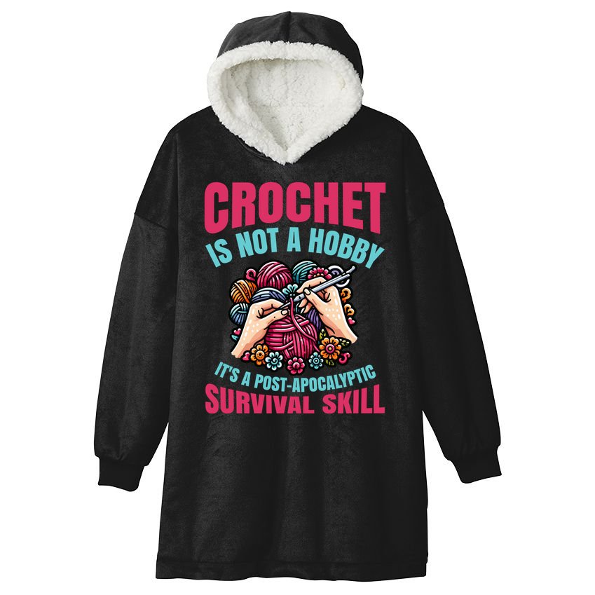 Funny Crochet Is Not A Hobby Hooded Wearable Blanket