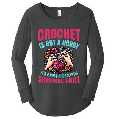 Funny Crochet Is Not A Hobby Women's Perfect Tri Tunic Long Sleeve Shirt