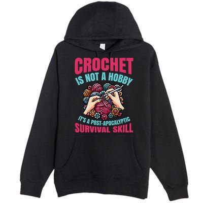 Funny Crochet Is Not A Hobby Premium Pullover Hoodie