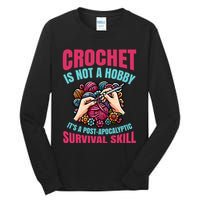 Funny Crochet Is Not A Hobby Tall Long Sleeve T-Shirt