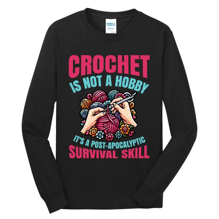 Funny Crochet Is Not A Hobby Tall Long Sleeve T-Shirt