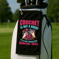 Funny Crochet Is Not A Hobby Golf Towel