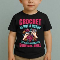 Funny Crochet Is Not A Hobby Toddler T-Shirt
