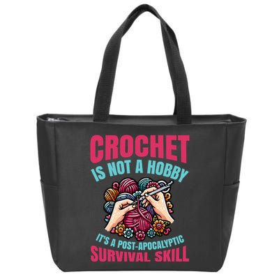 Funny Crochet Is Not A Hobby Zip Tote Bag