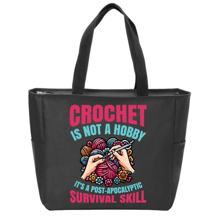Funny Crochet Is Not A Hobby Zip Tote Bag