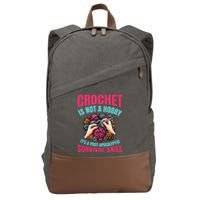 Funny Crochet Is Not A Hobby Cotton Canvas Backpack