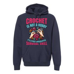 Funny Crochet Is Not A Hobby Premium Hoodie