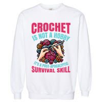 Funny Crochet Is Not A Hobby Garment-Dyed Sweatshirt