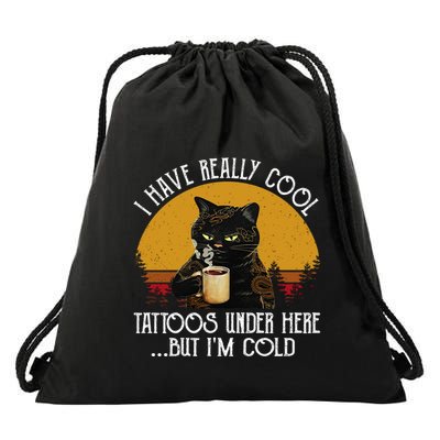 Funny Cat I Have Really Cool Tattoos Under Here But IM Cold Gift Drawstring Bag