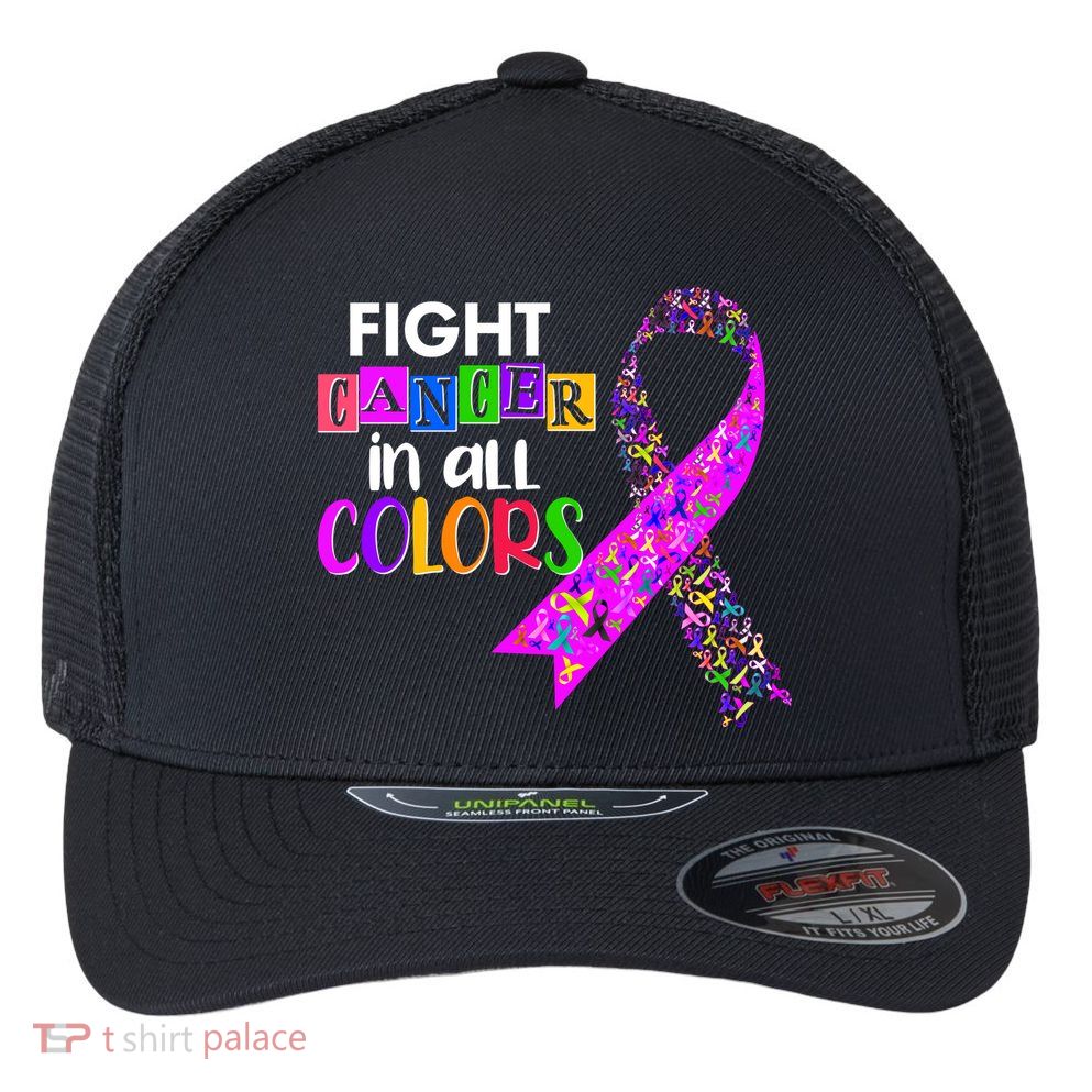 Fight Cancer In All Colors Awareness Ribbons Flexfit Unipanel Trucker Cap
