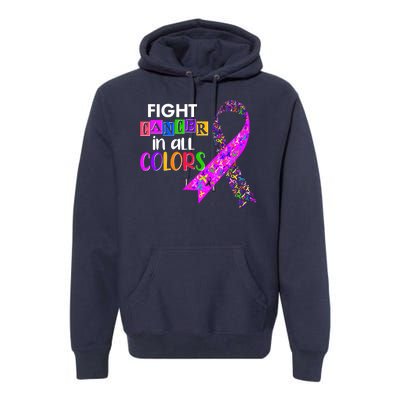 Fight Cancer In All Colors Awareness Ribbons Premium Hoodie