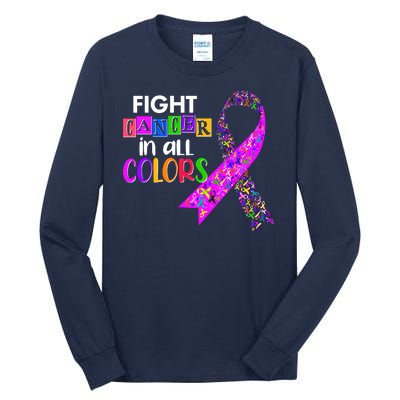 Fight Cancer In All Colors Awareness Ribbons Tall Long Sleeve T-Shirt