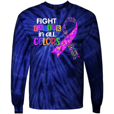 Fight Cancer In All Colors Awareness Ribbons Tie-Dye Long Sleeve Shirt