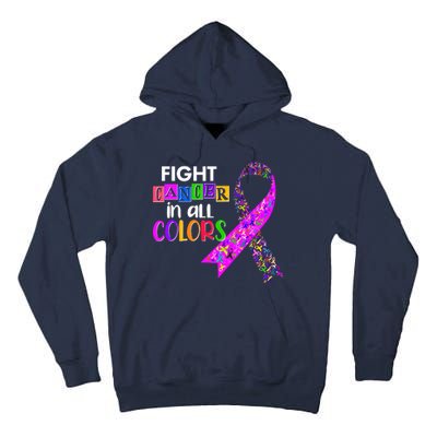 Fight Cancer In All Colors Awareness Ribbons Tall Hoodie