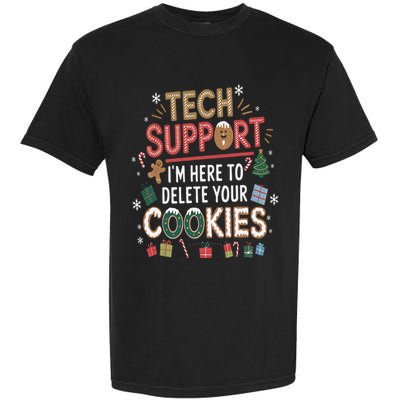 Funny Christmas I’M Here To Delete Your Cookies Techsupport Garment-Dyed Heavyweight T-Shirt
