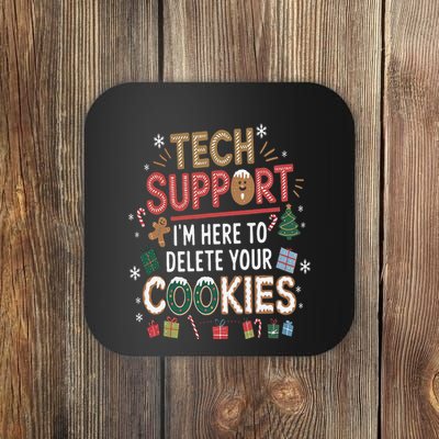 Funny Christmas I’M Here To Delete Your Cookies Techsupport Coaster