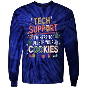 Funny Christmas I’M Here To Delete Your Cookies Techsupport Tie-Dye Long Sleeve Shirt