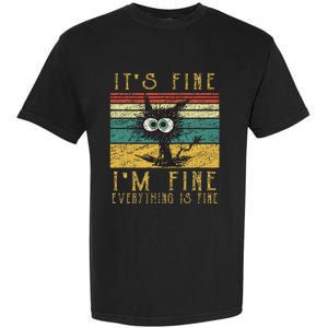 Funny Cat Its Fine Im Fine Everything Is Fine Cat Garment-Dyed Heavyweight T-Shirt