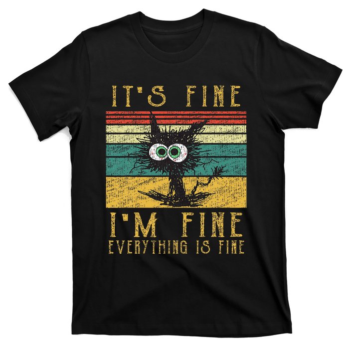 Funny Cat Its Fine Im Fine Everything Is Fine Cat T-Shirt