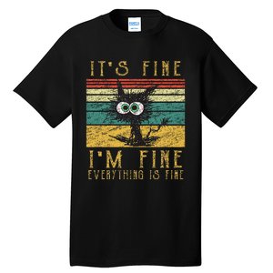 Funny Cat Its Fine Im Fine Everything Is Fine Cat Tall T-Shirt