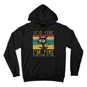 Funny Cat Its Fine Im Fine Everything Is Fine Cat Tall Hoodie