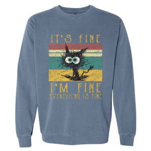 Funny Cat Its Fine Im Fine Everything Is Fine Cat Garment-Dyed Sweatshirt