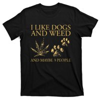 Funny Cannabis I Like Dogs And Weed And Maybe 3 People Gift T-Shirt