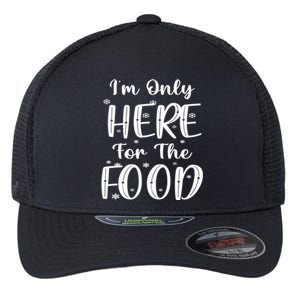 Funny Christmas Im Only Here For The Food Pajamas Xmas Great Gift Flexfit Unipanel Trucker Cap