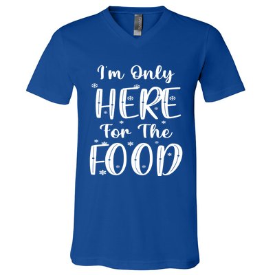 Funny Christmas Im Only Here For The Food Pajamas Xmas Great Gift V-Neck T-Shirt