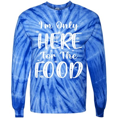 Funny Christmas Im Only Here For The Food Pajamas Xmas Great Gift Tie-Dye Long Sleeve Shirt