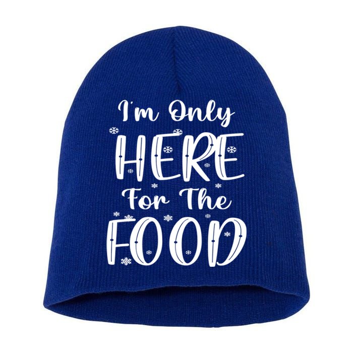 Funny Christmas Im Only Here For The Food Pajamas Xmas Great Gift Short Acrylic Beanie