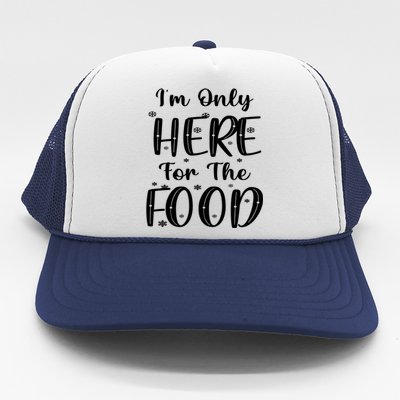 Funny Christmas Im Only Here For The Food Pajamas Xmas Great Gift Trucker Hat