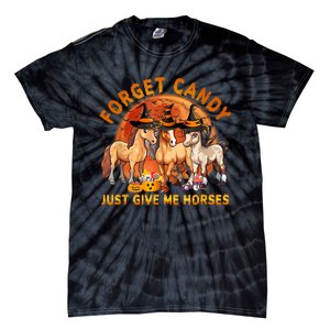 Forget Candy Just Give Me Horses Halloween Tie-Dye T-Shirt