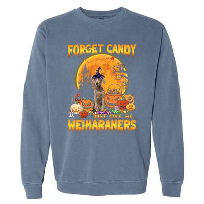 Forget Candy Just Give Me Weimaraners Pumpkin Halloween Gift Garment-Dyed Sweatshirt