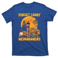 Forget Candy Just Give Me Weimaraners Pumpkin Halloween Gift T-Shirt