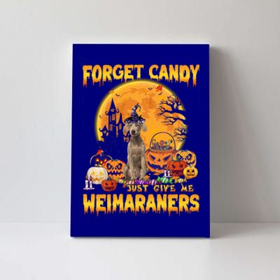 Forget Candy Just Give Me Weimaraners Pumpkin Halloween Gift Canvas