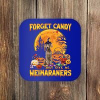 Forget Candy Just Give Me Weimaraners Pumpkin Halloween Gift Coaster