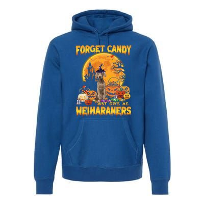 Forget Candy Just Give Me Weimaraners Pumpkin Halloween Gift Premium Hoodie