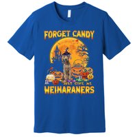 Forget Candy Just Give Me Weimaraners Pumpkin Halloween Gift Premium T-Shirt