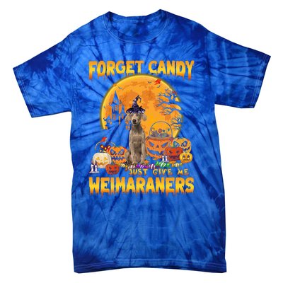 Forget Candy Just Give Me Weimaraners Pumpkin Halloween Gift Tie-Dye T-Shirt