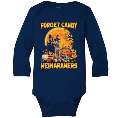 Forget Candy Just Give Me Weimaraners Pumpkin Halloween Gift Baby Long Sleeve Bodysuit