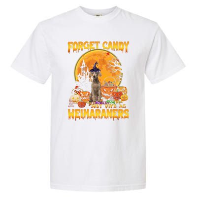 Forget Candy Just Give Me Weimaraners Pumpkin Halloween Gift Garment-Dyed Heavyweight T-Shirt