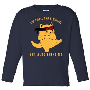 Fun Cat Joke | Im Small And Sensitive But Also Fight Me Toddler Long Sleeve Shirt