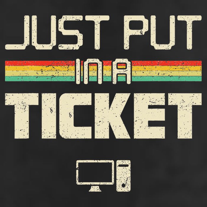 Funny Computer Just Put In A Ticket Fun Computer Help Desk It Tech Tech Cool Comfort Performance Bucket Hat