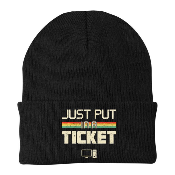 Funny Computer Just Put In A Ticket Fun Computer Help Desk It Tech Tech Knit Cap Winter Beanie